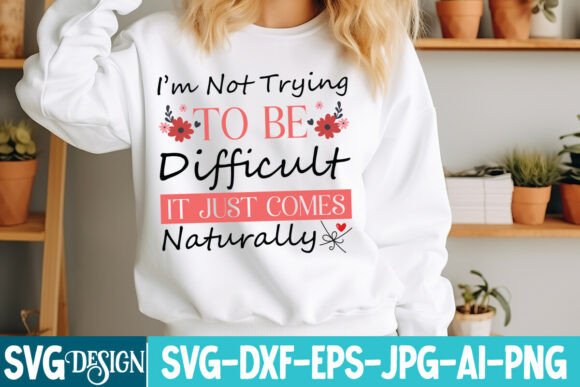 I’m Not Trying to Be Difficult: Graphics & Freebies