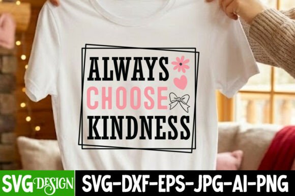 Reviewing the Always Choose Kindness SVG Design