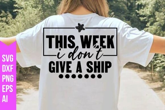 This Week I Don’t Give a Ship Svg: Graphics & Freebies Review